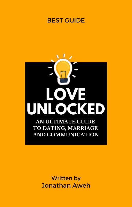 LOVE UNLOCKED - An Ultimate Guide To Dating, Marriage and Communication